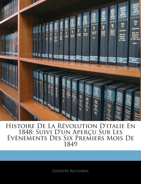 Histoire De La Révolution D'italie En 1848 Histoire De La Révolution D'italie En 1848