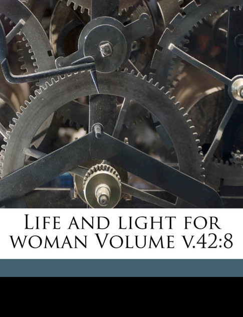 Life and light for woman Volume v.42