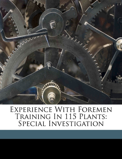Experience with foremen training in 115 plants Experience with foremen training in 115 plants