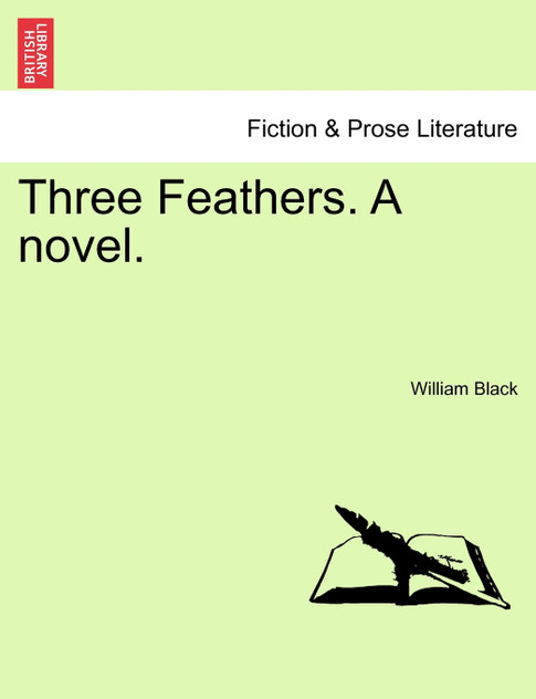 Three Feathers. A novel. Three Feathers. A novel.