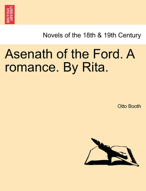 Asenath of the Ford. a Romance. by Rita. Asenath of the Ford. a Romance. by Rita.