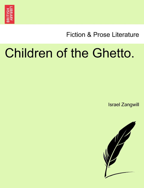 Children of the Ghetto. Vol. III, Book II Children of the Ghetto. Vol. III, Book II
