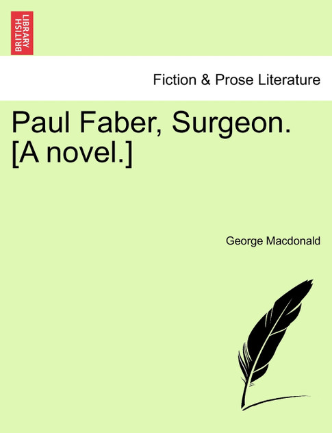 Paul Faber, Surgeon. [A novel.]