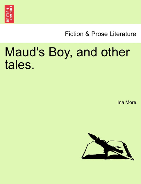 Maud's Boy, and Other Tales. Maud's Boy, and Other Tales.