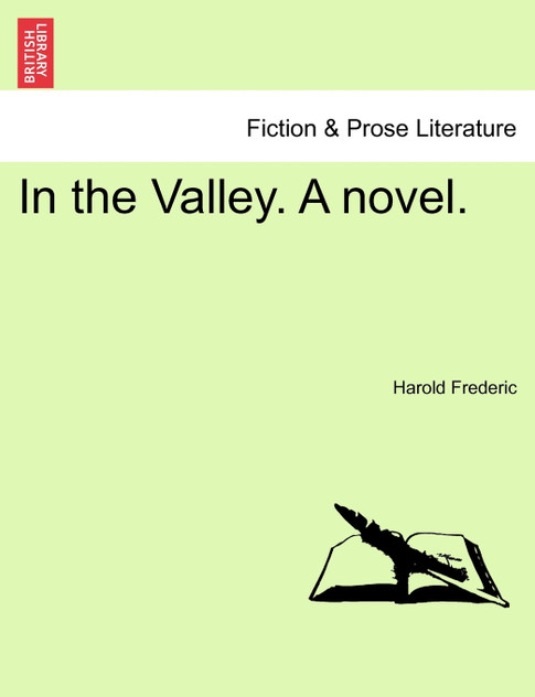 In the Valley. a Novel.