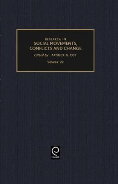 Research in Social Movements, Conflicts and Change, Volume 22 Research in Social Movements, Conflicts and Change, Volume 22