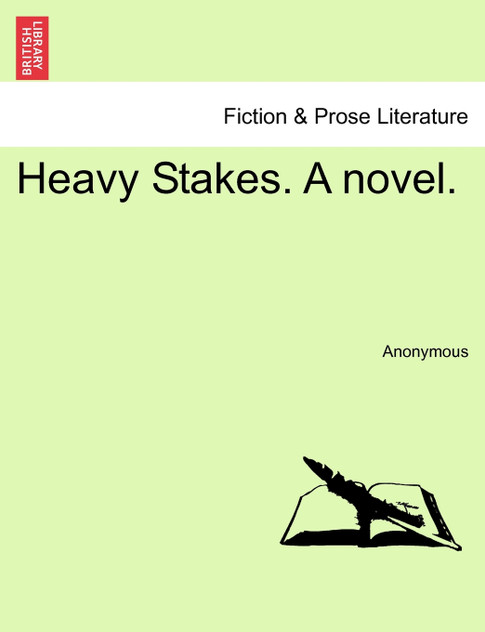 Heavy Stakes. A novel. Heavy Stakes. A novel.