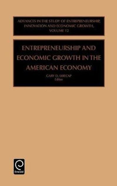 Entrepreneurship and Economic Growth in the American Economy Entrepreneurship and Economic Growth in the American Economy