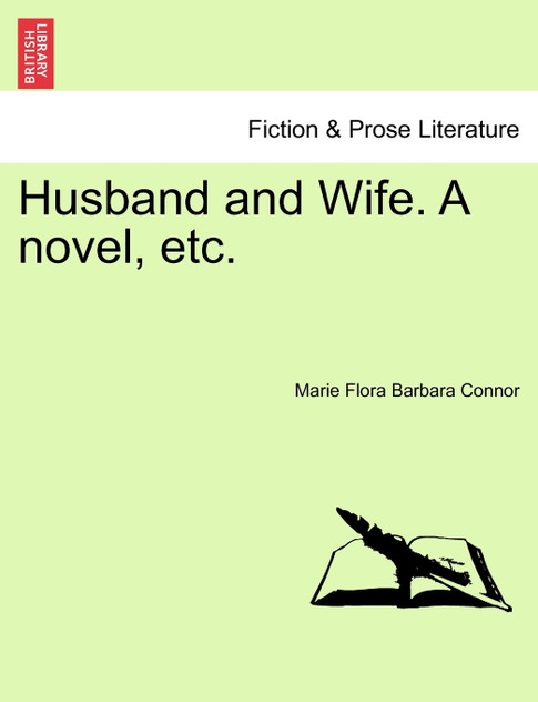 Husband and Wife. a Novel, Etc. Husband and Wife. a Novel, Etc.