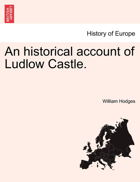 An historical account of Ludlow Castle.
