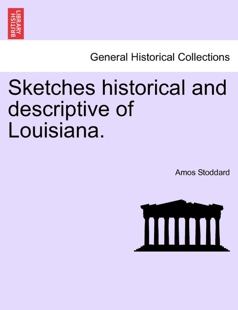 Sketches historical and descriptive of Louisiana.