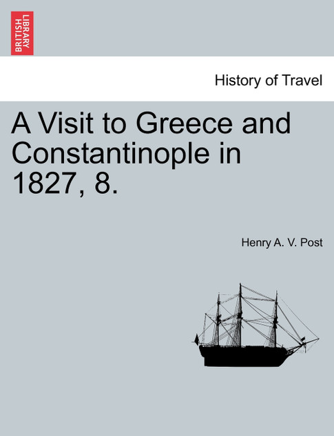A Visit to Greece and Constantinople in 1827, 8.