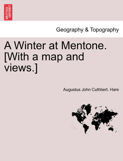 A Winter at Mentone. [With a map and views.]