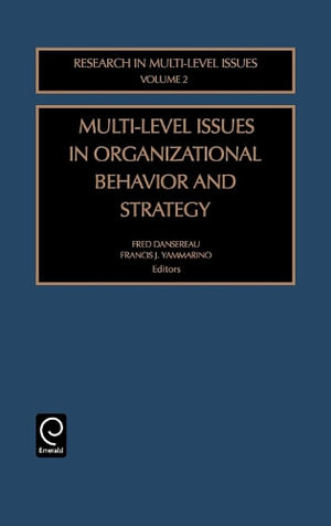 Multi-Level Issues in Organizational Behavior and Strategy