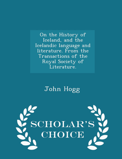 On the History of Iceland, and the Icelandic language and literature. From the Transactions of the Royal Society of Literature. - Scholar's Choice Edition