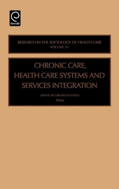 Chronic Care, Health Care Systems and Services Integration Chronic Care, Health Care Systems and Services Integration