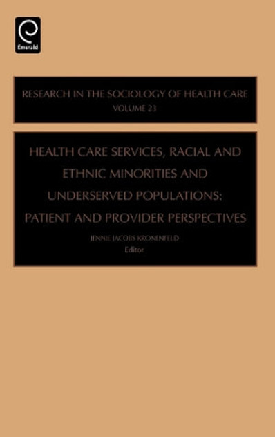 Health Care Services, Racial and Ethnic Minorities and Underserved Populations Health Care Services, Racial and Ethnic Minorities and Underserved Populations