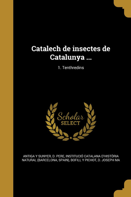 Catalech de insectes de Catalunya ...; 1. Tenthredins Catalech de insectes de Catalunya ...; 1. Tenthredins