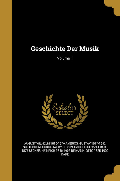 Geschichte Der Musik; Volume 1 Geschichte Der Musik; Volume 1