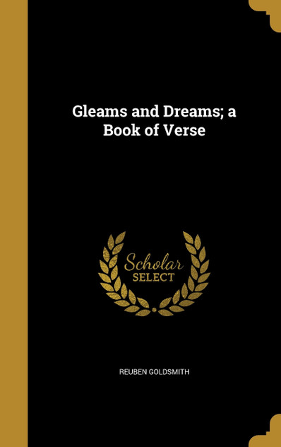 Gleams and Dreams; a Book of Verse Gleams and Dreams; a Book of Verse
