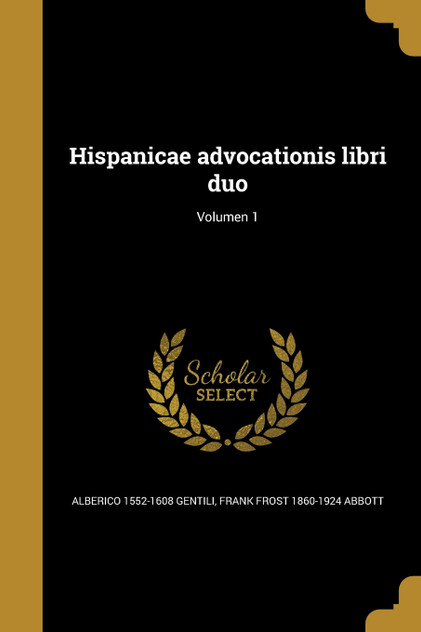 Hispanicae advocationis libri duo; Volumen 1 Hispanicae advocationis libri duo; Volumen 1