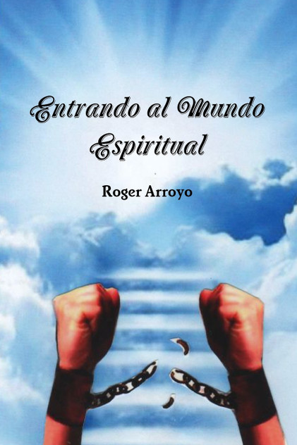 Entrando al Mundo Espiritual Entrando al Mundo Espiritual