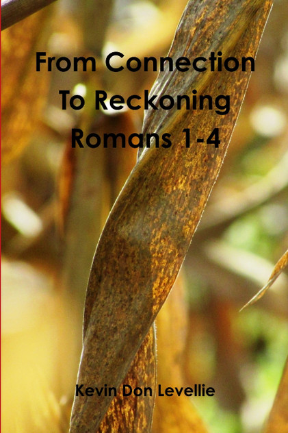 From Connection To Reckoning Romans 1-4 From Connection To Reckoning Romans 1-4