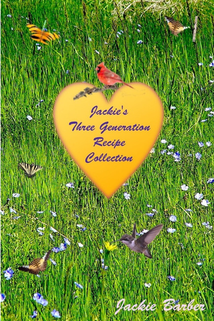 Jackie B's Three Generation Recipe Book Jackie B's Three Generation Recipe Book
