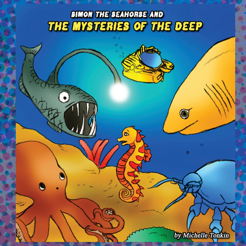 Simon the Seahorse and the Mysteries of the Deep Simon the Seahorse and the Mysteries of the Deep