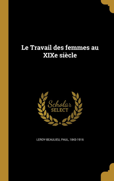 Le Travail des femmes au XIXe siècle Le Travail des femmes au XIXe siècle