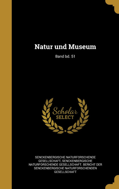 Natur und Museum; Band bd. 51