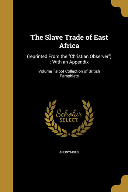 The Slave Trade of East Africa The Slave Trade of East Africa