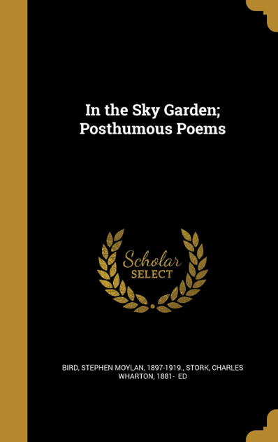 In the Sky Garden; Posthumous Poems In the Sky Garden; Posthumous Poems