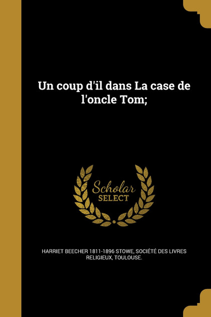 Un coup d'il dans La case de l'oncle Tom;