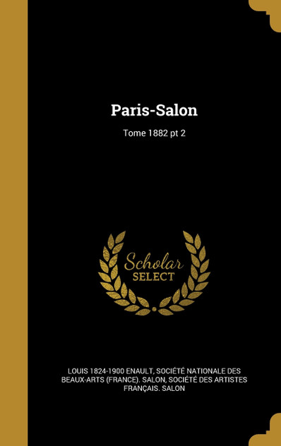 Paris-Salon; Tome 1882 pt 2 Paris-Salon; Tome 1882 pt 2