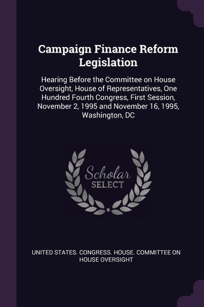 Campaign Finance Reform Legislation Campaign Finance Reform Legislation