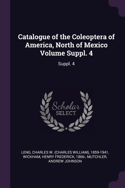 Catalogue of the Coleoptera of America, North of Mexico Volume Suppl. 4 Catalogue of the Coleoptera of America, North of Mexico Volume Suppl. 4