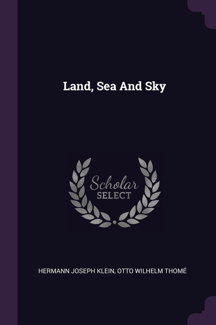 Land, Sea And Sky Land, Sea And Sky