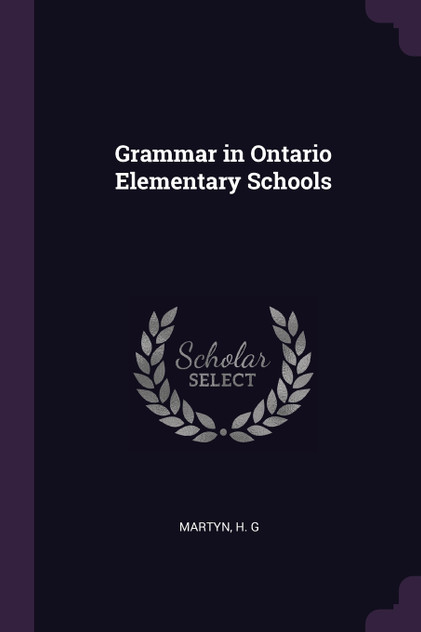 Grammar in Ontario Elementary Schools Grammar in Ontario Elementary Schools