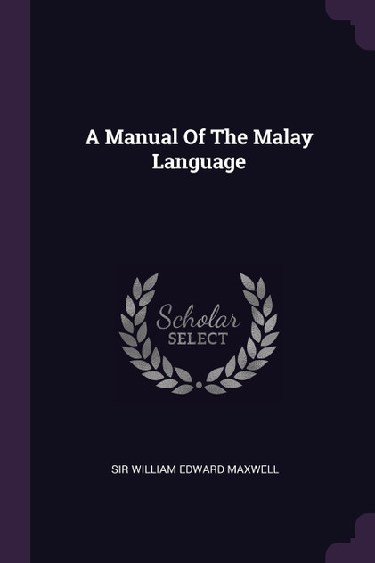 A Manual Of The Malay Language A Manual Of The Malay Language