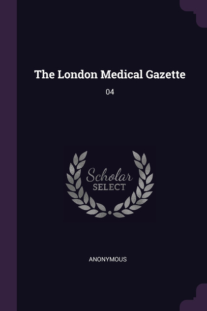 The London Medical Gazette The London Medical Gazette