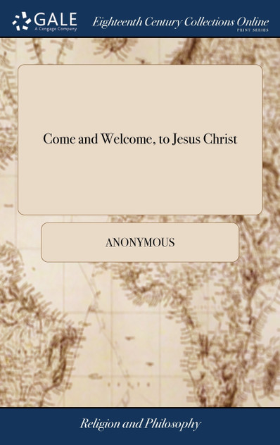 Come and Welcome, to Jesus Christ Come and Welcome, to Jesus Christ