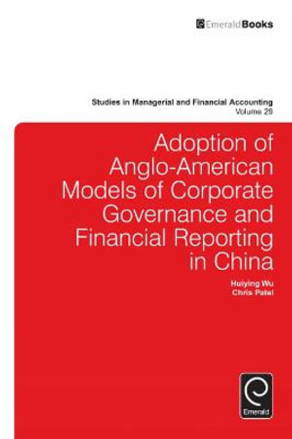 Adoption of Anglo-American models of corporate governance and financial reporting in China Adoption of Anglo-American models of corporate governance and financial reporting in China