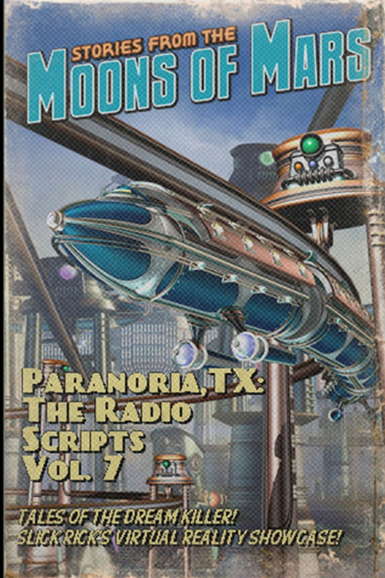 Paranoria, TX - The Radio Scripts Vol. 7