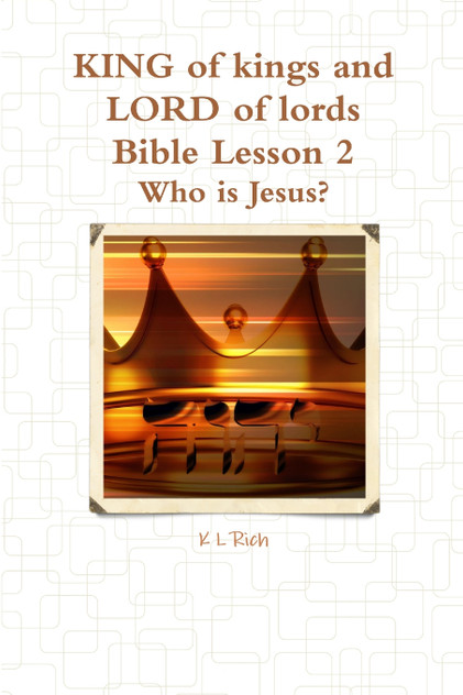 KING of kings and LORD of lords Bible Lesson 2 KING of kings and LORD of lords Bible Lesson 2