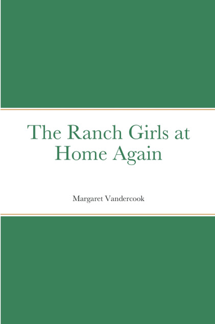 The Ranch Girls at Home Again The Ranch Girls at Home Again