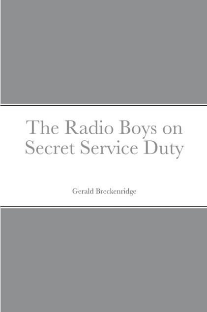 The Radio Boys on Secret Service Duty