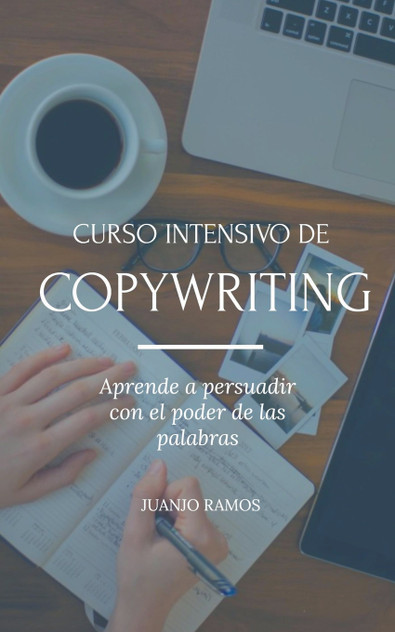 Curso intensivo de Copywriting. Aprende a persuadir con el poder de las palabras Curso intensivo de Copywriting. Aprende a persuadir con el poder de las palabras