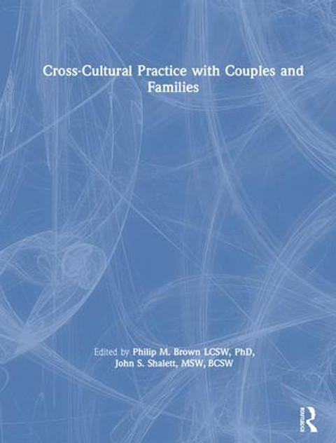 Cross-Cultural Practice with Couples and Families Cross-Cultural Practice with Couples and Families