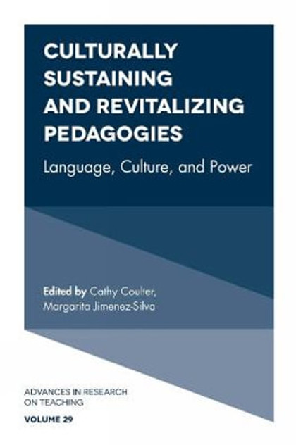 Culturally Sustaining and Revitalizing Pedagogies Culturally Sustaining and Revitalizing Pedagogies